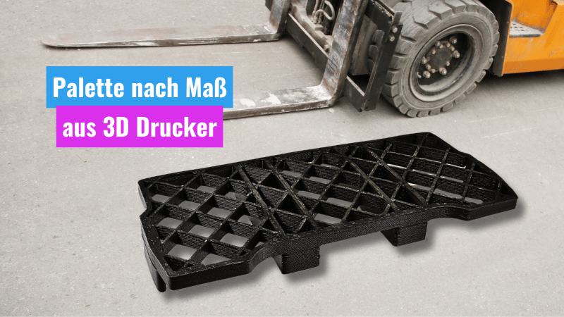 Maßgeschneiderte Paletten aus dem 3D-Drucker: Effizienter Transport durch individuelle Formen